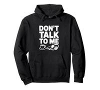 Don't Talk To Me Pullover Hoodie