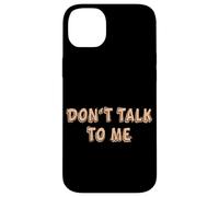 Don't talk to me Shy Shyness Funny Costume Women Men Kids Case for iPhone 14 Plus