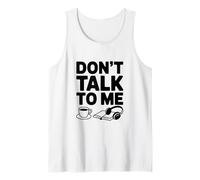 Don't Talk to Me Tank Top
