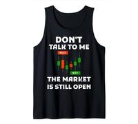 Don't talk to me, the market is open! Trading Stock Market Tank Top