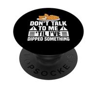 Dont Talk To Me Til Ive Dipped Something Chicken Tender PopSockets Adhesive PopGrip