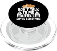 Dont Talk To Me Til Ive Dipped Something Chicken Tender PopSockets PopGrip for MagSafe