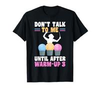 Dont Talk to Me Until After Warm Up Cardio Drumming T-Shirt