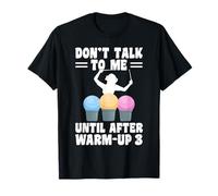 Dont Talk to Me Until After Warm Up Cardio Drumming T-Shirt