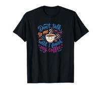 Don't Talk to me Until I Finish My Coffee Funny Coffee T-Shirt