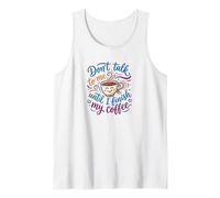 Don't Talk to me Until I Finish My Coffee Funny Coffee Tank Top