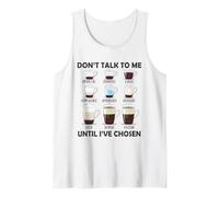 Don't Talk To Me Until I've Chosen Funny Coffee Lover Tank Top