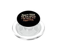 Don't Talk to Me Until I've Had my Coffee Groovy PopSockets PopGrip for MagSafe