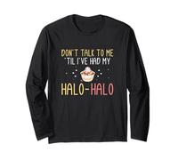 Don't Talk To Me Until I've Had My Halohalo Funny Haluhalo Long Sleeve T-Shirt