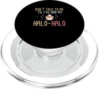 Don't Talk To Me Until I've Had My Halohalo Funny Haluhalo PopSockets PopGrip for MagSafe