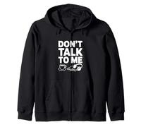 Don't Talk To Me Zip Hoodie