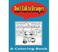 Don't Talk to Strangers: A Coloring Book