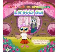 Don't Talk to Strangers, Loretta Owl, A wise little owl with a big lesson: Don't Talk to Strangers