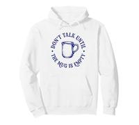 Don't Talk Until The Mug Is Empty Pullover Hoodie