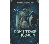 Don't Tease the Kraken: A Cozy Paranormal Kraken Romance (Nanny for Nightmares Series)