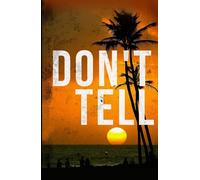 Don't Tell (A Riveting Kidnapping Mystery Series)