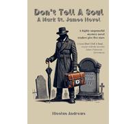 Don't Tell A Soul: A Mark St. James Novel
