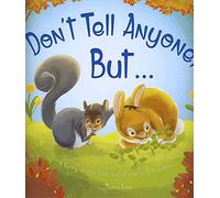 Don't Tell Anyone But ... (Picture Storybooks)