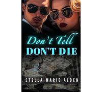 Don't Tell Don't Die (Lies Kill)