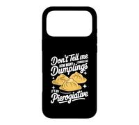 Don't Tell Me How Many Dumplings I Should Eat - Dumplings Case for iPhone 17 Pro Max