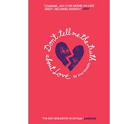 Don't Tell Me The Truth About Love