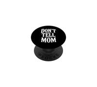 Don't Tell Mom PopSockets Adhesive PopGrip