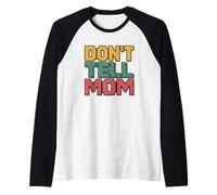 Don't Tell Mom Raglan Baseball Tee