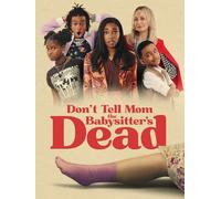 Don't Tell Mom the Babysitter's Dead