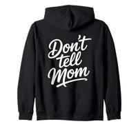 Don't Tell Mom Zip Hoodie