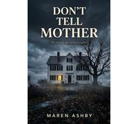 Don't Tell Mother: A Gripping Psychological Thriller with a Killer Twist