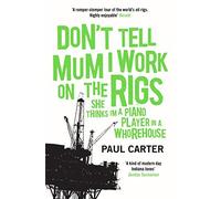 Don't Tell Mum I Work on the Rigs: (She Thinks I'm a Piano Player in a Whorehouse) of Paul Carter 2Rev Edition on 08 November 2007