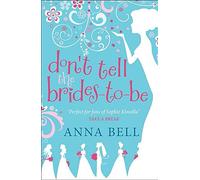 Don't Tell the Brides-to-Be: a fabulously fun wedding comedy! (Don't Tell the Groom)