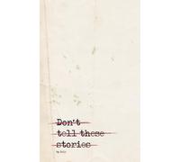 Don't Tell These Stories