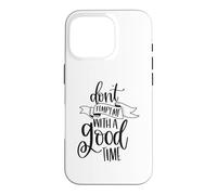 Don't Tempt Me With A Good Time Funny Party Lover Case for iPhone 16 Pro