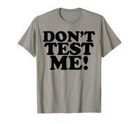 Don't Test Me Funny Sarcastic Leave Me Alone T-Shirt