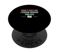 Don't Test Me I Know Where You Sit Funny Ushering For Ushers PopSockets Adhesive PopGrip