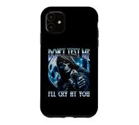 Dont Test Me I'll Cry At You Funny Unhinged Y2K Meme Absurd Case for iPhone 11