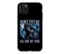 Dont Test Me I'll Cry At You Funny Unhinged Y2K Meme Absurd Case for iPhone 11 Pro Max
