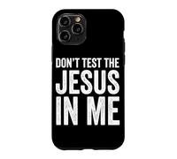 Don't Test The Jesus In Me Christian Faith Funny Bible Verse Case for iPhone 11 Pro