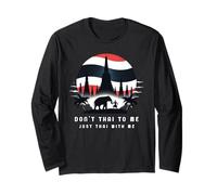 Don't Thai to Me Just Thai with Me Thailand Khmer Conflict Long Sleeve T-Shirt