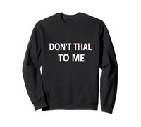 Don't Thai to Me Thailand Khmer Conflict for Men Women Sweatshirt