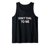 Don't Thai to Me Thailand Khmer Conflict for Men Women Tank Top