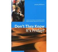 Don't They Know It's Friday? Cross-Cultural Considerations for Business and Life in the Gulf