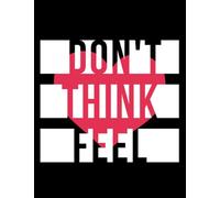 Dont think feel Notebook: 8.5 x 11 in (Great Gift for Lovers)