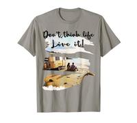Dont think Life, Live it motivational T-Shirt
