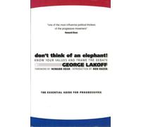 Don't Think of an Elephant: Know Your Values and Frame the Debate