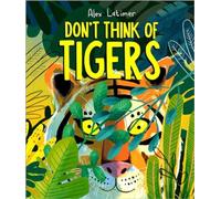 Don't Think of Tigers