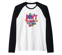 Don't Think So Emblem for a Pretty Look Raglan Baseball Tee