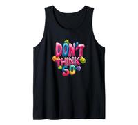 Don't Think So Emblem for a Pretty Look Tank Top