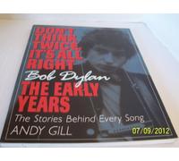 Don't Think Twice, It's All Right: Bob Dylan, the Early Years